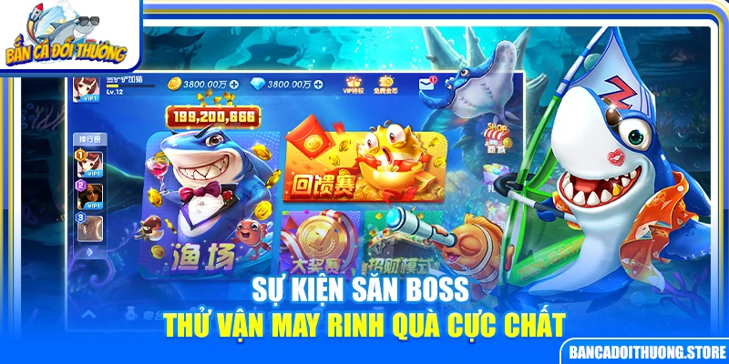 Sự Kiện Săn Boss – Thử Vận May Rinh Quà Cực Chất