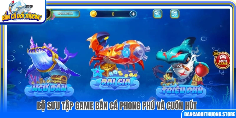 Kho game đa dạng và hấp dẫn