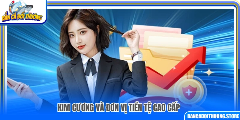 Kim cương và các đơn vị tiền tệ giá trị trong game