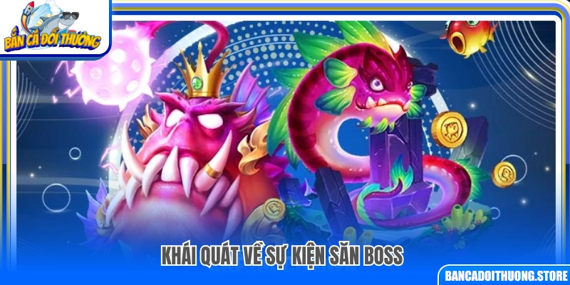 Giới thiệu chung về sự kiện săn boss